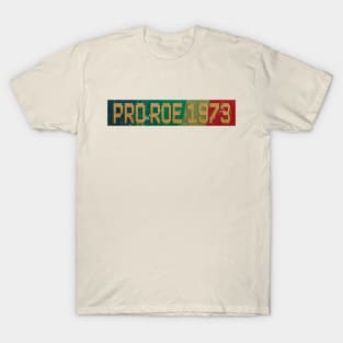 Pro Roe 1973 - RETRO COLOR - VINTAGE T-Shirt